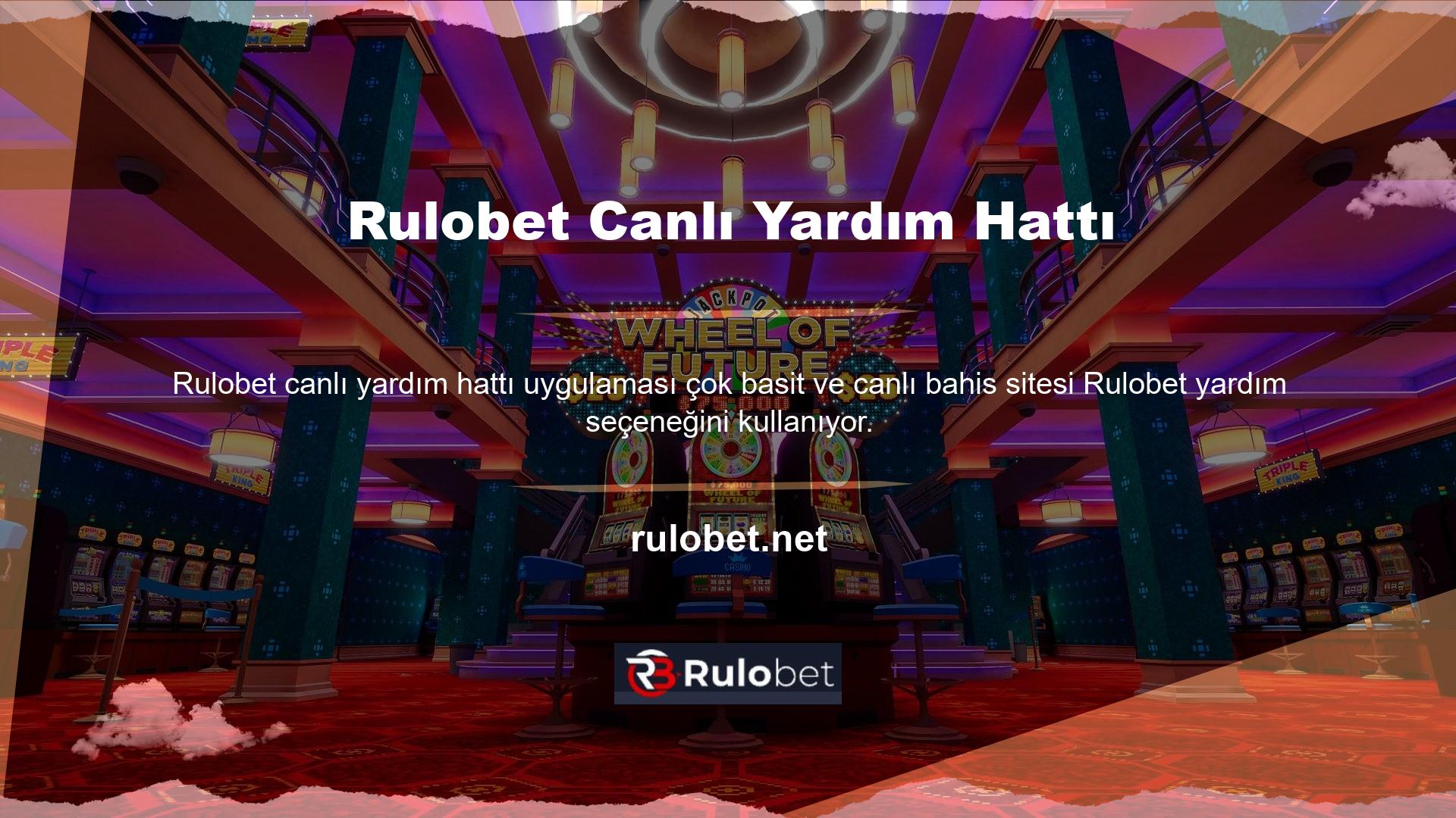 Öncelikle Rulobet üyesi olmalıdır